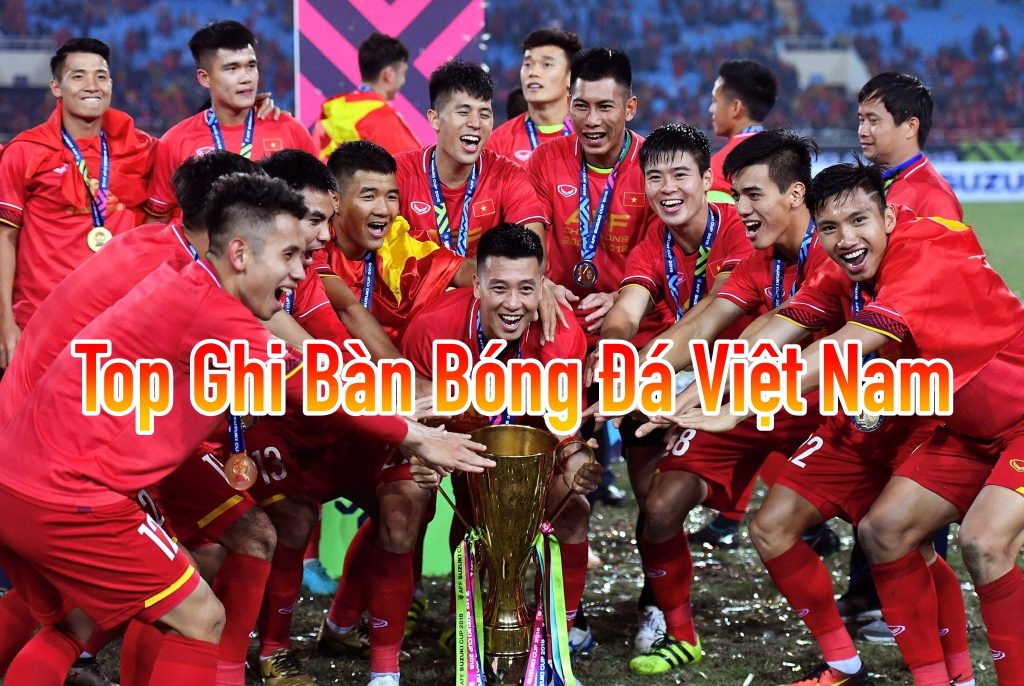 Top Ghi Bàn Bóng Đá Việt Nam
